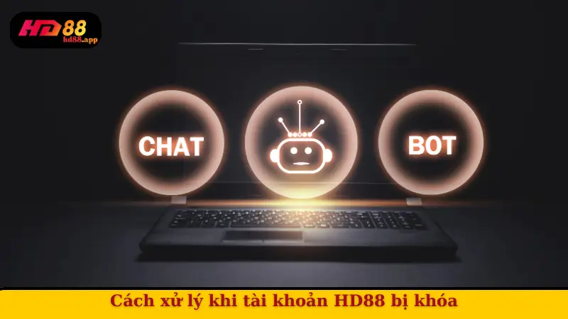 Cách xử lý khi tài khoản HD88 bị khóa