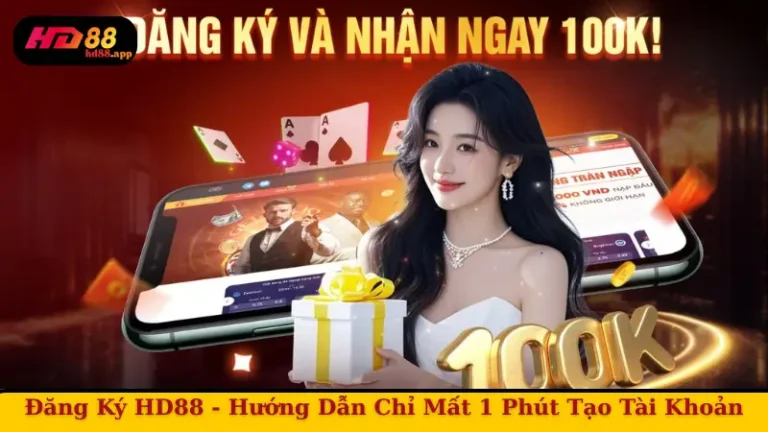 Đăng Ký HD88 - Hướng Dẫn Chỉ Mất 1 Phút Tạo Tài Khoản