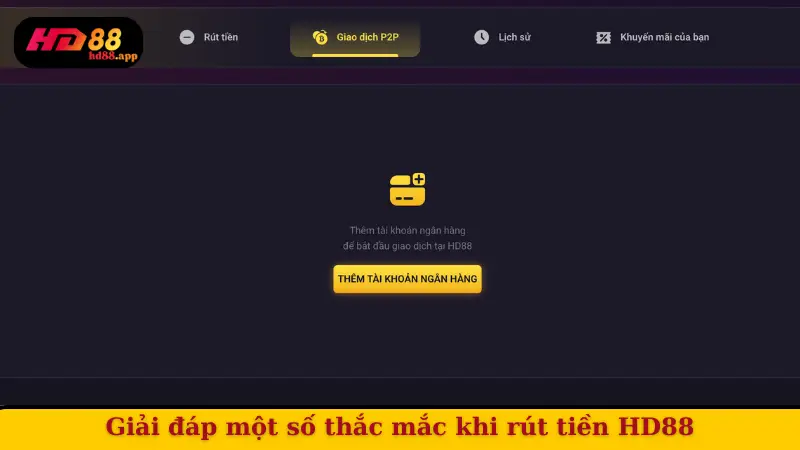 Giải đáp một số thắc mắc khi rút tiền HD88