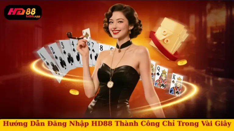 Hướng Dẫn Đăng Nhập HD88 Thành Công Chỉ Trong Vài Giây