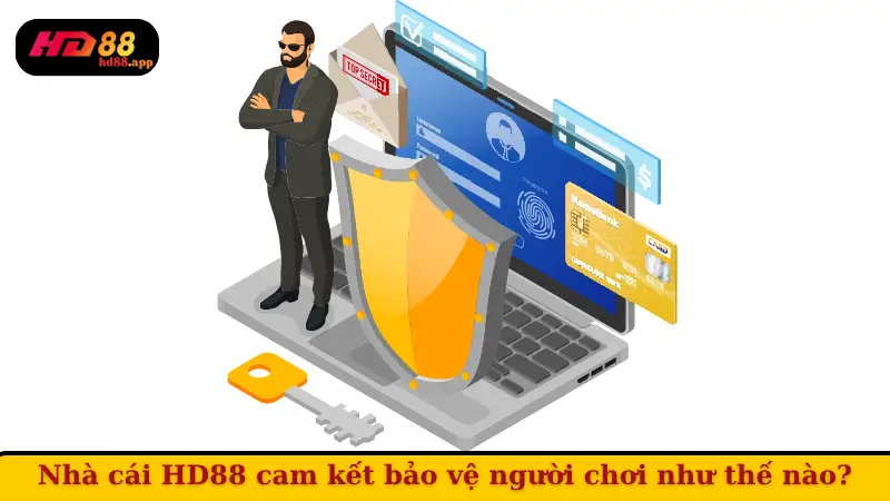 Nhà cái HD88 cam kết bảo vệ người chơi như thế nào?