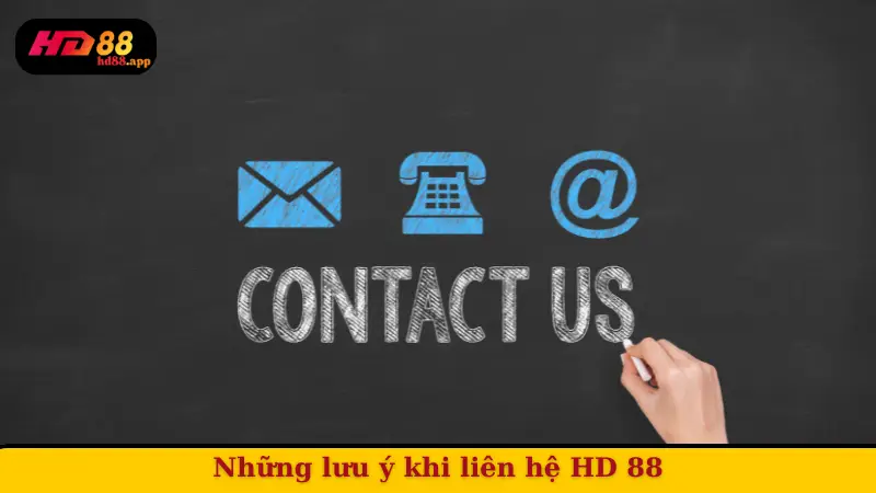 Những lưu ý khi liên hệ HD 88